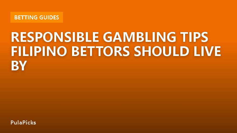 Responsible Gambling Tips Filipino Bettors Should Live By