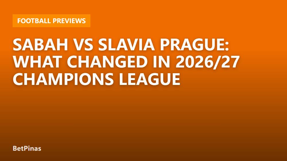 Sabah vs Slavia Prague: What Changed in 2026/27 Champions League